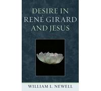 William L. Newell Desire in René Girard and Jesus (Copertina rigida)
