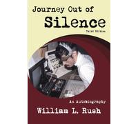 William L Rush Journey Out of Silence Third Edition (Tascabile)
