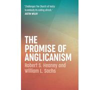 Robert S. Heaney William L. Sachs The Promise of Anglicanism (Tascabile)