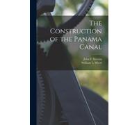 William L Sibert John F Ste The Construction of the Panama C (Copertina rigida)