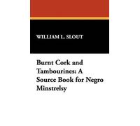 William L. Slout Burnt Cork and Tambourines (Copertina rigida)