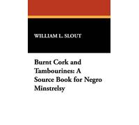 William L. Slout Burnt Cork and Tambourines (Tascabile)