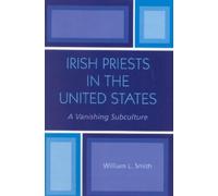 William L. Smith Irish Priests in the United States (Tascabile)