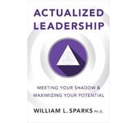 William L. Sparks Actualized Leadership (Tascabile)