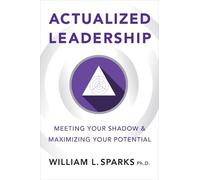 William L. Sparks Actualized Leadership (Tascabile)