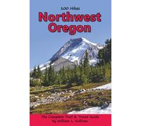William L Sullivan 100 Hikes: Northwest Oregon (Tascabile)