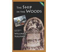 William L Sullivan The Ship in the Woods (Tascabile) Viking Saga