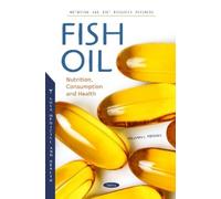 William L. Tidwell Fish Oil: Nutrition, Consumption and Health (Tascabile)