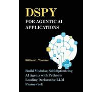William L Younker DSPy for Agentic AI Applications (Tascabile)