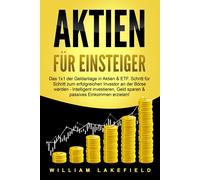 William Lakefie AKTIEN FÜR EINSTEIGER: Das 1x1 der Geldanlage in Akt (Tascabile)