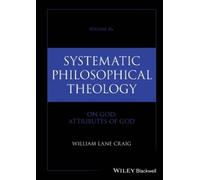 William Lane Crai Systematic Philosophical Theology, Volume 2 (Copertina rigida)