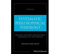 William Lane Crai Systematic Philosophical Theology, Volume 2 (Copertina rigida)