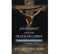 William Lane Craig Atonement and the Death of Christ (Copertina rigida)