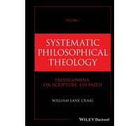 William Lane Craig C Systematic Philosophical Theology, Volu (Copertina rigida)