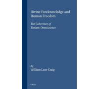 William Lane Craig Divine Foreknowledge and Human Freedom (Rilegato in ecopelle)