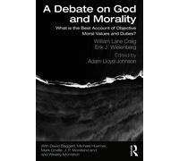William Lane Craig Erik J. Wielenberg A Debate on God and Morality (Tascabile)