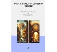 William Le Queux Collection (CCXCII): Tickencote Treasure