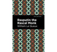 William Le Queux Rasputin the Rascal Monk (Copertina rigida) Mint Editions