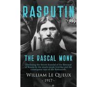 William Le Queux Rasputin the Rascal Monk (Tascabile)