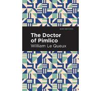 William Le Queux The Doctor of Pimlico (Copertina rigida) Mint Editions