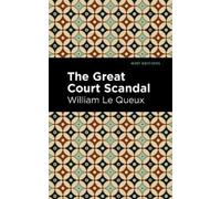 William Le Queux The Great Court Scandal (Copertina rigida) Mint Editions