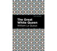 William Le Queux The Great White Queen (Copertina rigida) Mint Editions