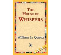 William Le Queux The House of Whispers (Tascabile)