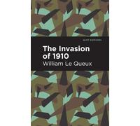 William Le Queux The Invasion of 1910 (Copertina rigida) Mint Editions