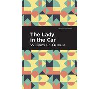 William Le Queux The Lady in the Car (Copertina rigida) Mint Editions
