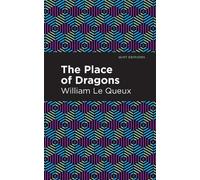 William Le Queux Mint Editions The Place of Dragons (Copertina rigida)