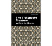 William Le Queux The Tickencote Treasure (Copertina rigida) Mint Editions