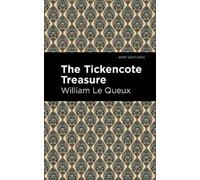 William Le Queux The Tickencote Treasure (Tascabile) Mint Editions
