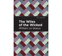 William Le Queux The Wiles of the Wicked (Copertina rigida) Mint Editions