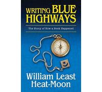 William Least Heat-Moon Writing BLUE HIGHWAYS (Tascabile)