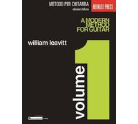 WILLIAM LEAVITT- A MODERN METHOD FOR GUITAR - VOL.1 - IN ITALIANO