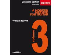 WILLIAM LEAVITT- A MODERN METHOD FOR GUITAR - VOL 3 - IN ITALIANO