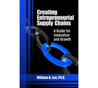 William Lee Creating Entrepreneurial Supply Chains (Copertina rigida)