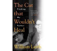 William Leith The Cut that Wouldn't Heal (Copertina rigida)