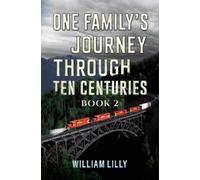 William Lilly One Family’s Journey Through Ten Centuries - Bo (Copertina rigida)