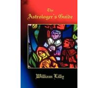 William Lilly The Astrologer's Guide (Tascabile)