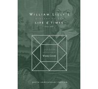 William Lilly William Lilly's History of his Life and Times (Tascabile)