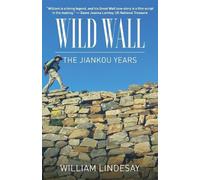 William Lindesay Wild Wall-The Jiankou Years (Tascabile) Wild Wall