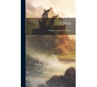 William Lindsay Alexander Alexander, William Lindsay Wil Iona (Copertina rigida)