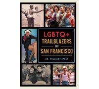 William Lipsky LGBTQ+ Trailblazers of San Francisco (Tascabile) History Press