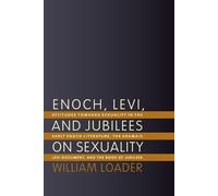 William Loader Enoch, Levi, and Jubilees on Sexuality (Tascabile)