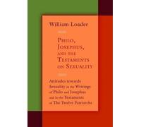 William Loader Philo, Josephus, and the Testaments on Sexuality (Tascabile)