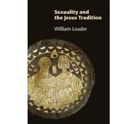 William Loader Sexuality and the Jesus Tradition (Tascabile)