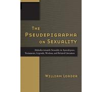 William Loader The Pseudepigrapha on Sexuality (Tascabile)