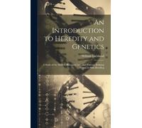 William Lochhea An Introduction to Heredity and Genetics; a S (Copertina rigida)