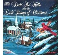 William Loose Orchestra, Magnificent Christmas Voices, Nashville Keyboard Section, Jerry Smith - Deck the Halls with the Lush Strings of Christmas